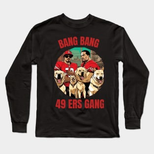 Bang Bang 49 ers Gang vector illustration fan art Long Sleeve T-Shirt